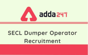 SECL Recruitment 2020 Notification Out: Apply For 357 Dumper Operator Post