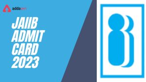 JAIIB Admit Card 2023