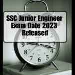 SSC Junior Engineer Exam Date 2023 Released