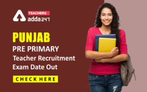 Punjab Pre Primary Teacher Exam Date 2021 : New Exam Date Out For 8393 Posts