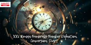 XXV Roman Numerals Number- Definition, Conversion, Chart