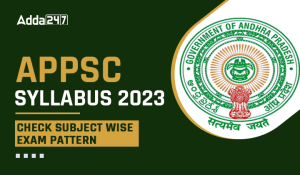 APPSC Syllabus 2023 Check Subject Wise Exam Pattern